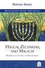 Haggai, Zechariah, and Malachi: Prophecy in an Age of Uncertainty by Hayyim Angel