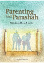 Parenting and Parashah-Rabbi Yisroel Boruch Sufrin