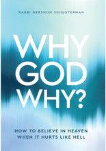 Why God Why? Gershon Schusterman