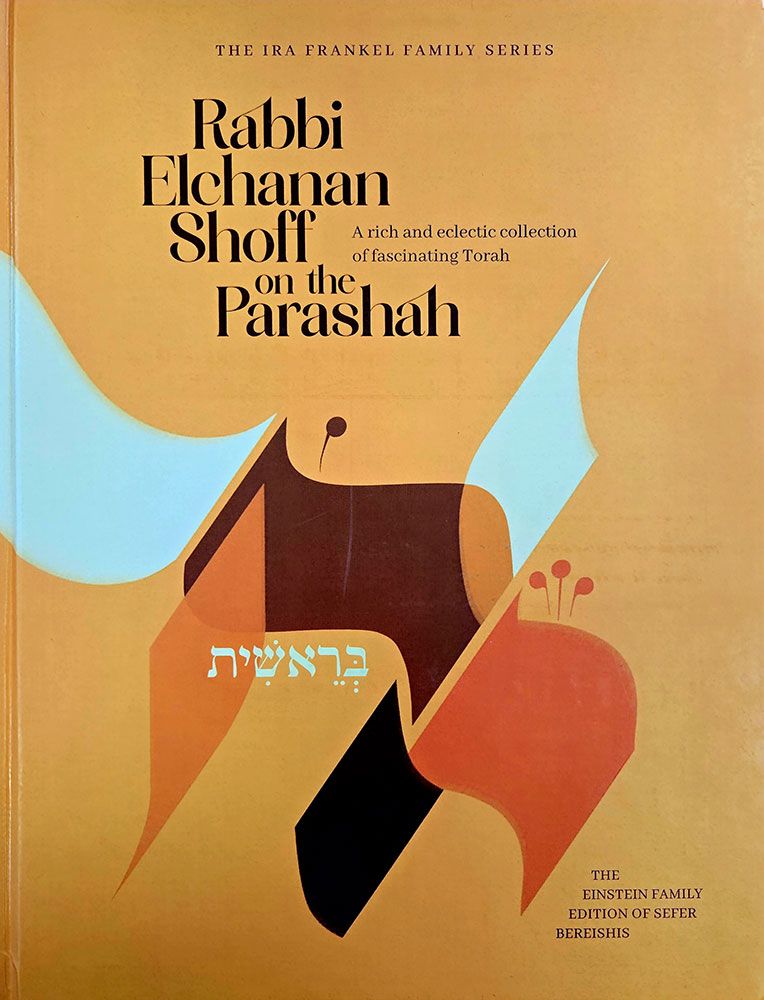 Rabbi Elchanan Shoff on the Parashah, Bereishis