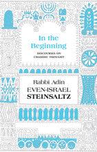 In the Beginning: Discourses on Chasidic Thought by Adin Steinsaltz