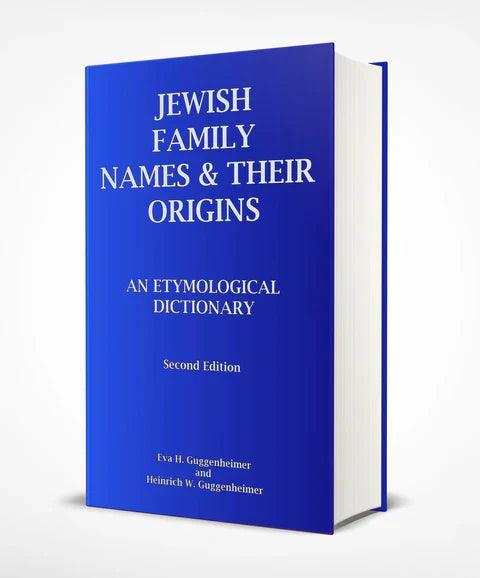 JEWISH FAMILY NAMES & THEIR ORIGINS (SECOND EDITION)