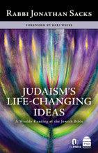 Judaism's Life-Changing Ideas by Rabbi Jonathan Sacks