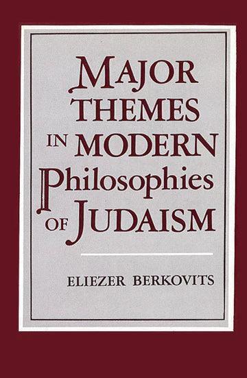 MAJOR THEMES IN MODERN PHILOSOPHIES OF JUDAISM