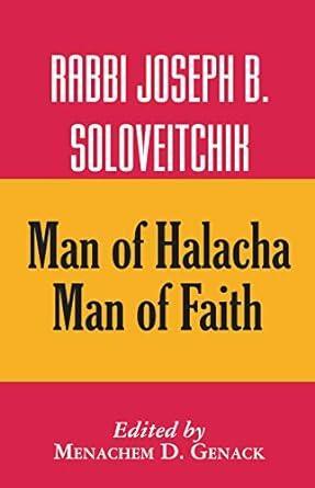 Man of Halacha, Man of Faith