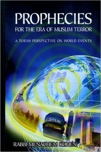 PROPHECIES FOR THE ERA OF MUSLIM TERROR