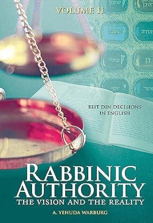 Rabbinic Authority Vol. 2