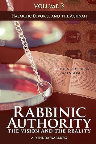 Rabbinic Authority Vol. 3