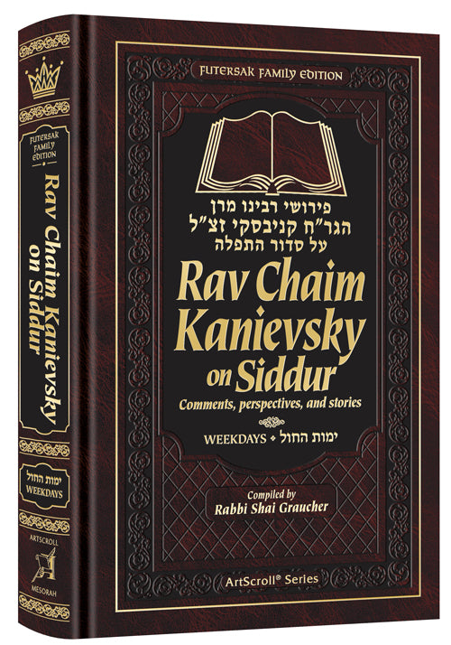 Rav Chaim Kanievsky on Siddur - Weekdays- Futersak Family Edition