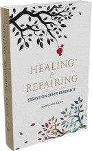 Healing & Repairing-Essays on Sefer Bereishit P/B -Kahn