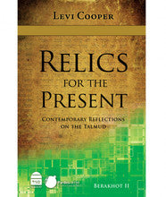 Relics For The Present Berakhot 2 by Levi Cooper