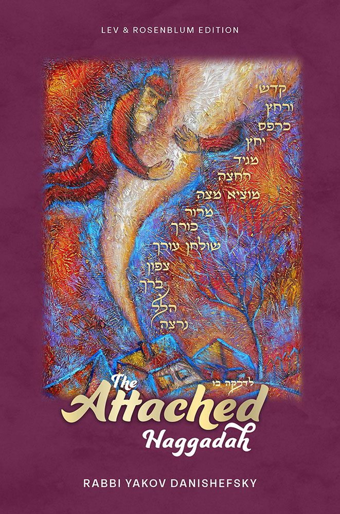 The Attached Haggadah By: 
Rabbi Yakov Danishefsky, LCSW