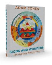 Signs & Wonders: 100 Haggada Masterpieces by Adam S. Cohen