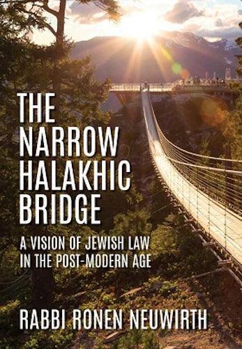 THE NARROW HALAKHIC BRIDGE