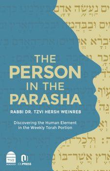The person in the Parsha by Rabbi Dr.Tzvi Hersh Weinreb (BKE-TPITP)
