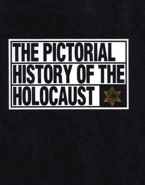 THE PICTORIAL HISTORY OF THE HOLOCAUST