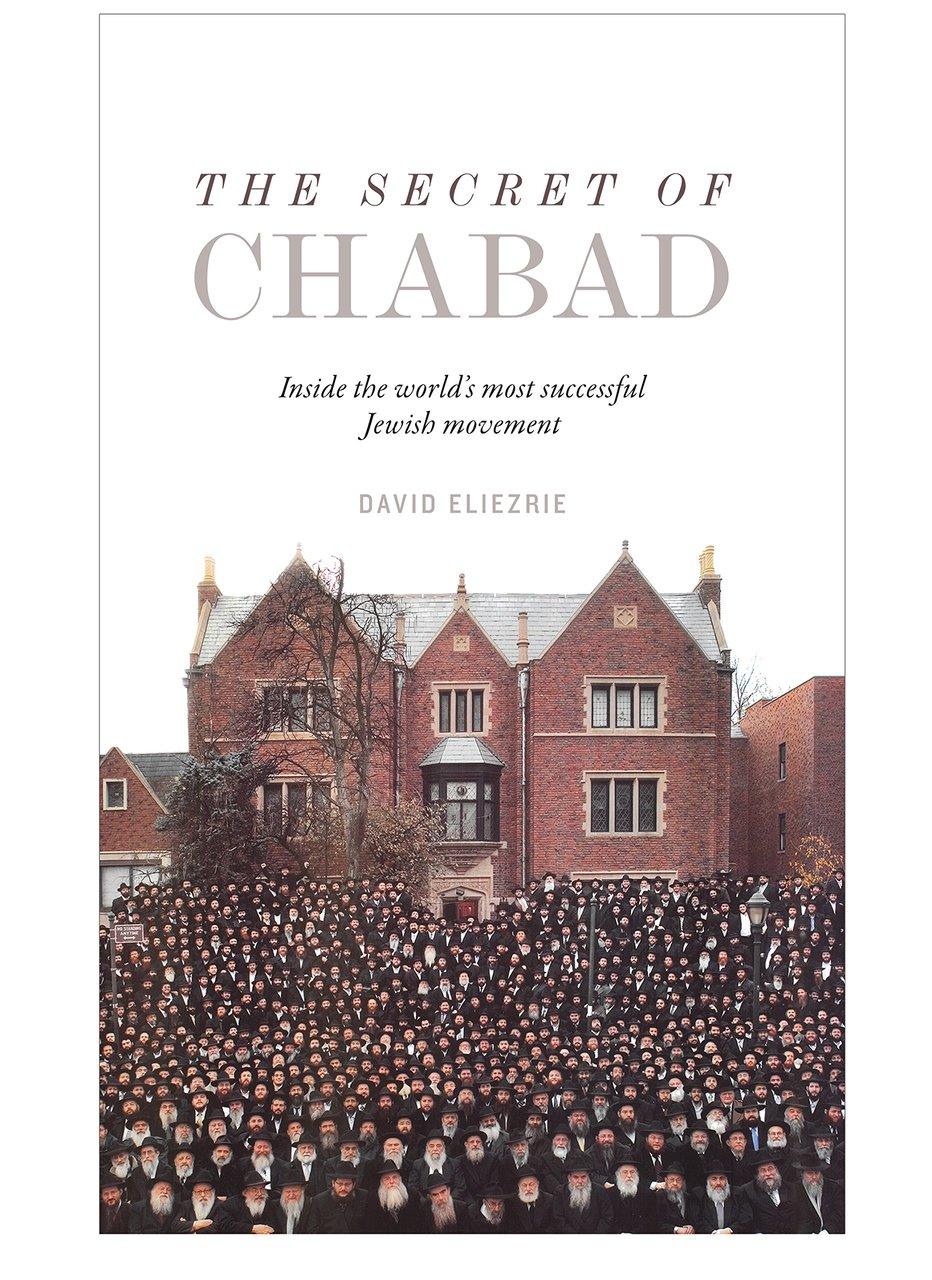 The Secret of Chabad, Inside the world&#39;s most successful Jewish movement- by David Eliezre (BKE-TSOC)