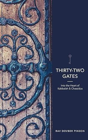 Thirty-Two Gates: Into the Heart of Kabbalah and Chassidus (Pinson)