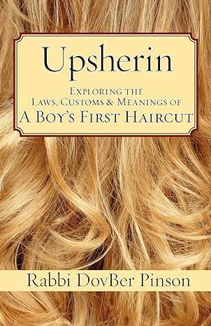 Upsherin: Exploring the Laws, Customs & Meanings of a Boy's First Haircut (Pinson)