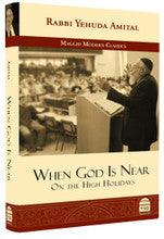 When God is Near: On the High Holidays by Rabbi Yehuda Amital