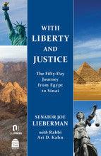 With Liberty & Justice: The Fifty-Day Journey from Egypt to Sinai by Joe Lieberman