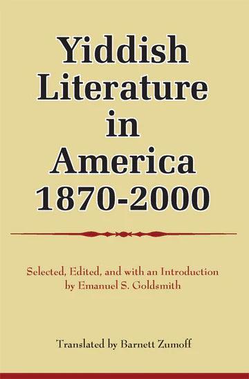YIDDISH LITERATURE IN AMERICA 1870–2000