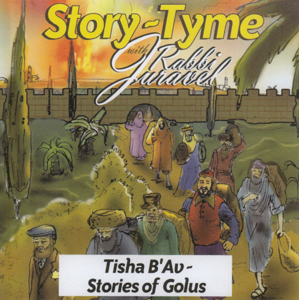 Story Tyme with Rabbi Juravel - Tisha B'Av