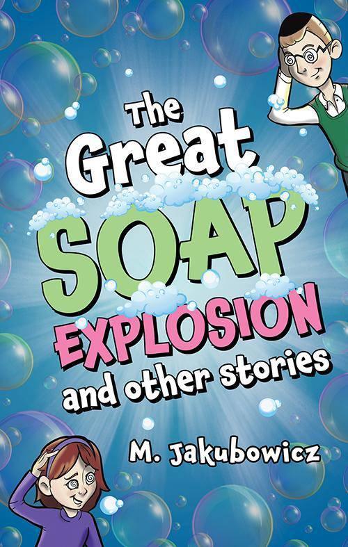 Great Soap Explosion and other stories