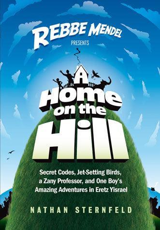 Rebbe Mendel #4: Home on the Hill