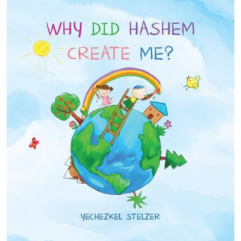 Why Did Hashem Create Me? (hardcover)