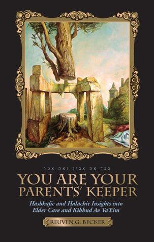 You Are Your Parent's Keeper